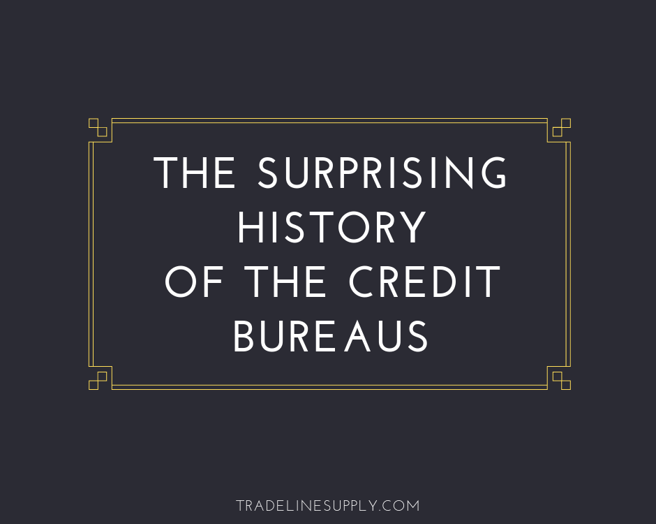 The Surprising History of the Credit Bureaus