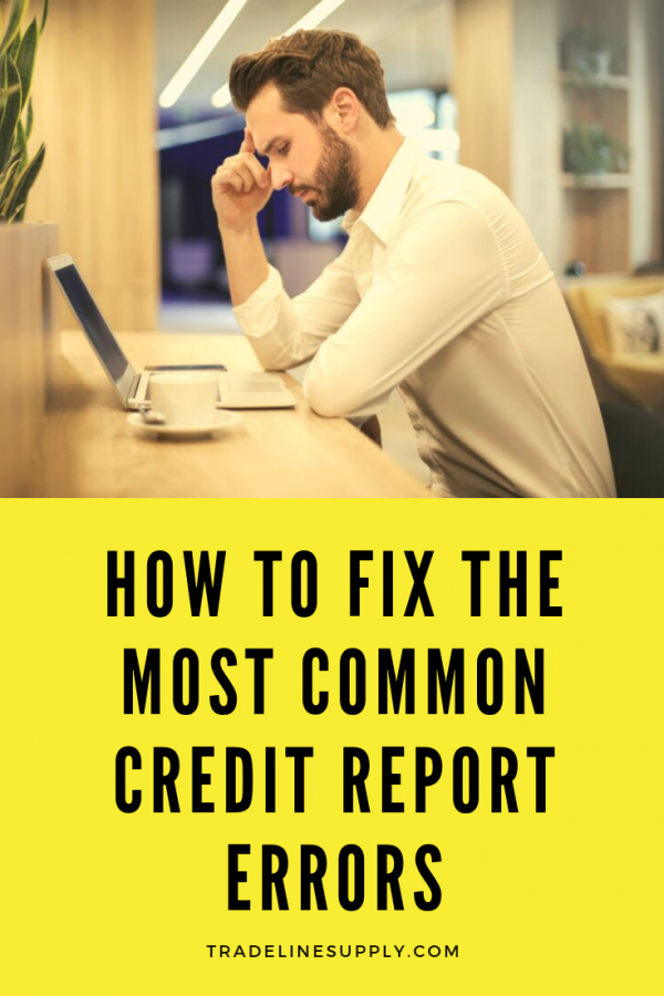 How To Fix Credit Report Errors | Tradeline Supply Company, LLC