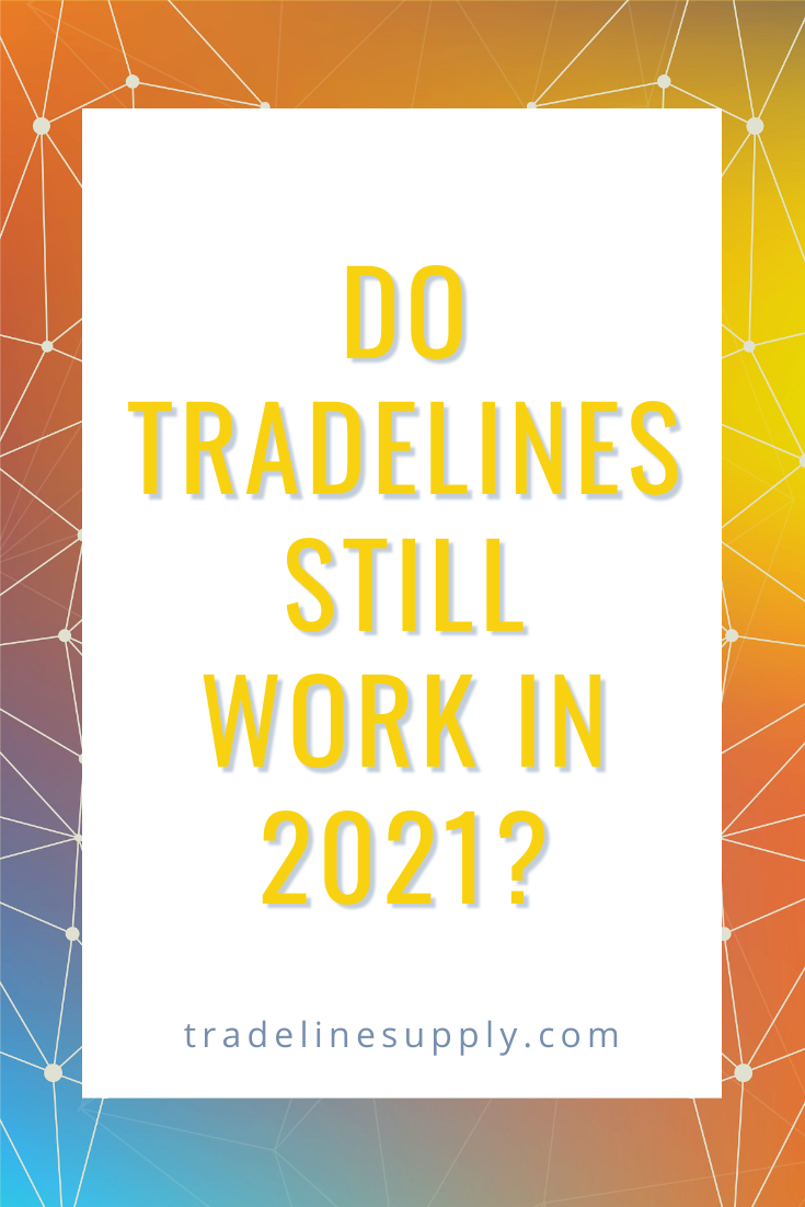 Do Tradelines Still Work in 2021? Tradeline Supply Company, LLC