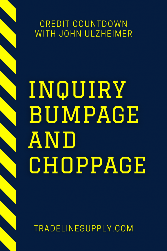 Can Inquiry “Bumpage” and “Choppage” Help Your Credit?