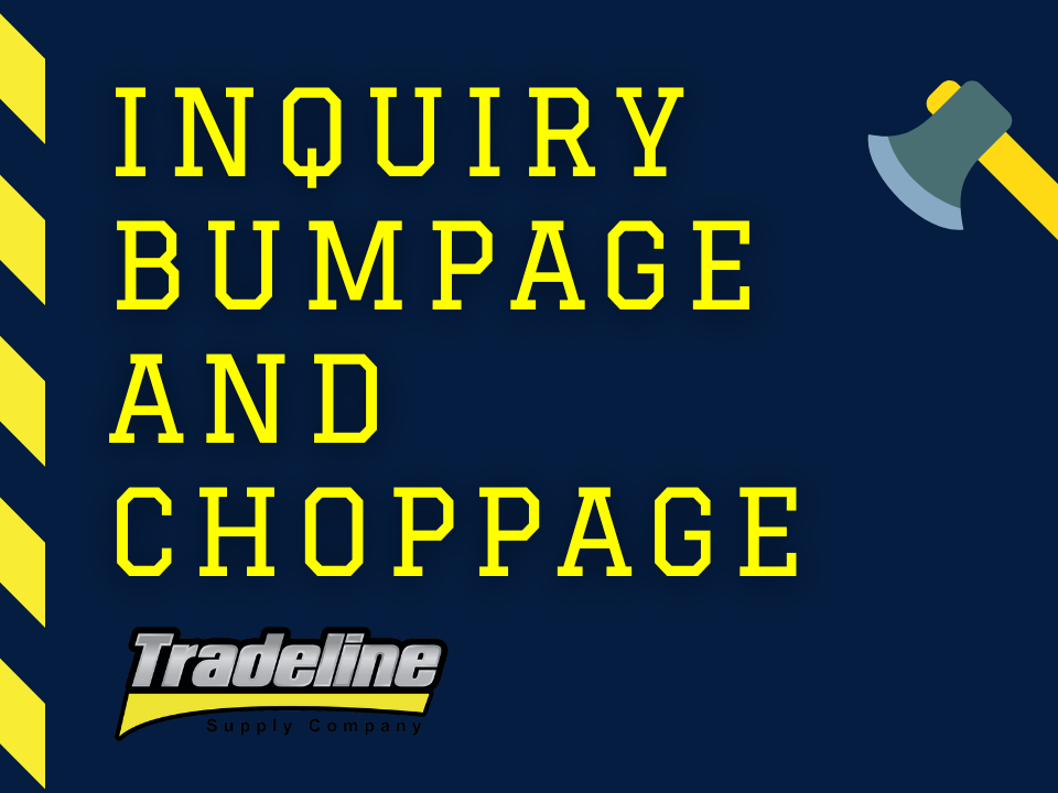 Inquiry Bumpage and Choppage