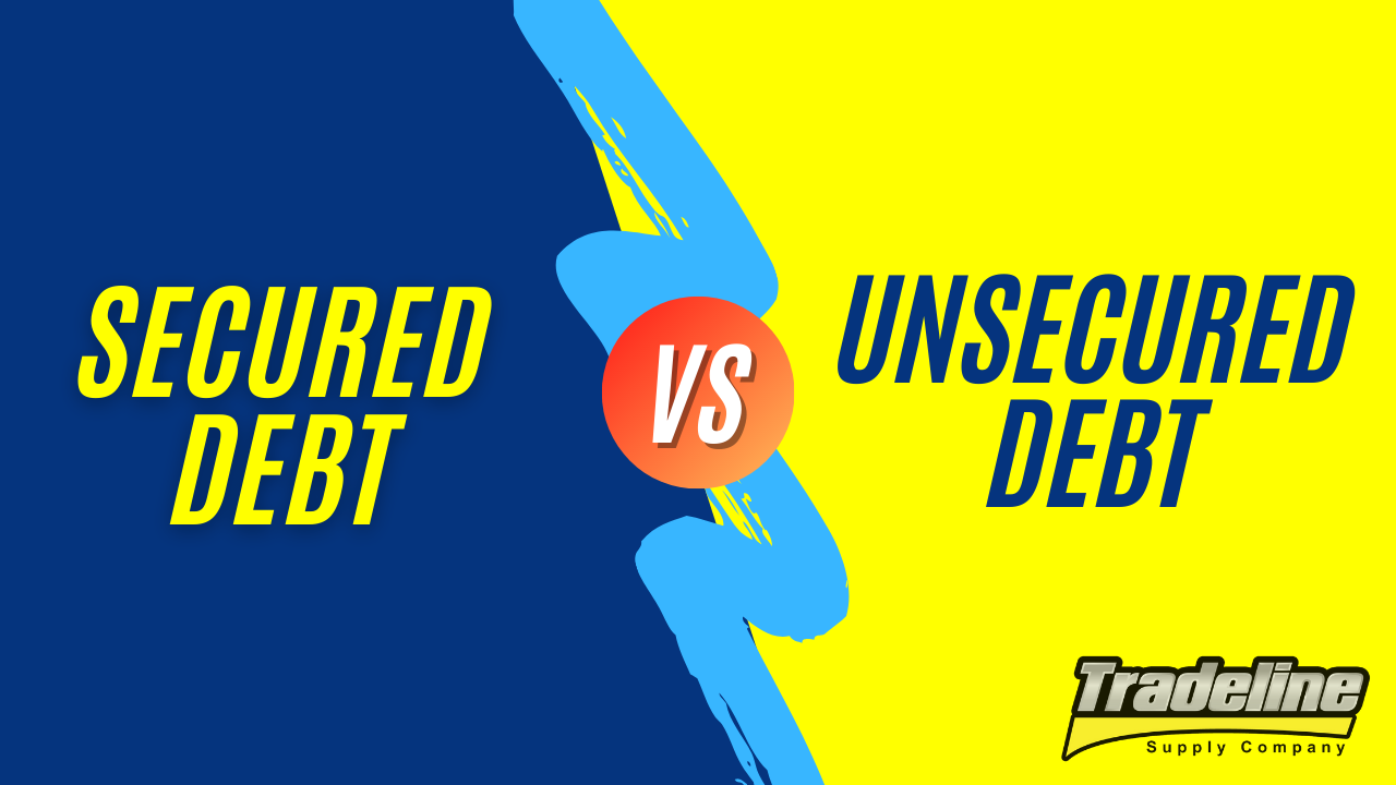 Secured vs. Unsecured Debt  Tradeline Supply Company, LLC