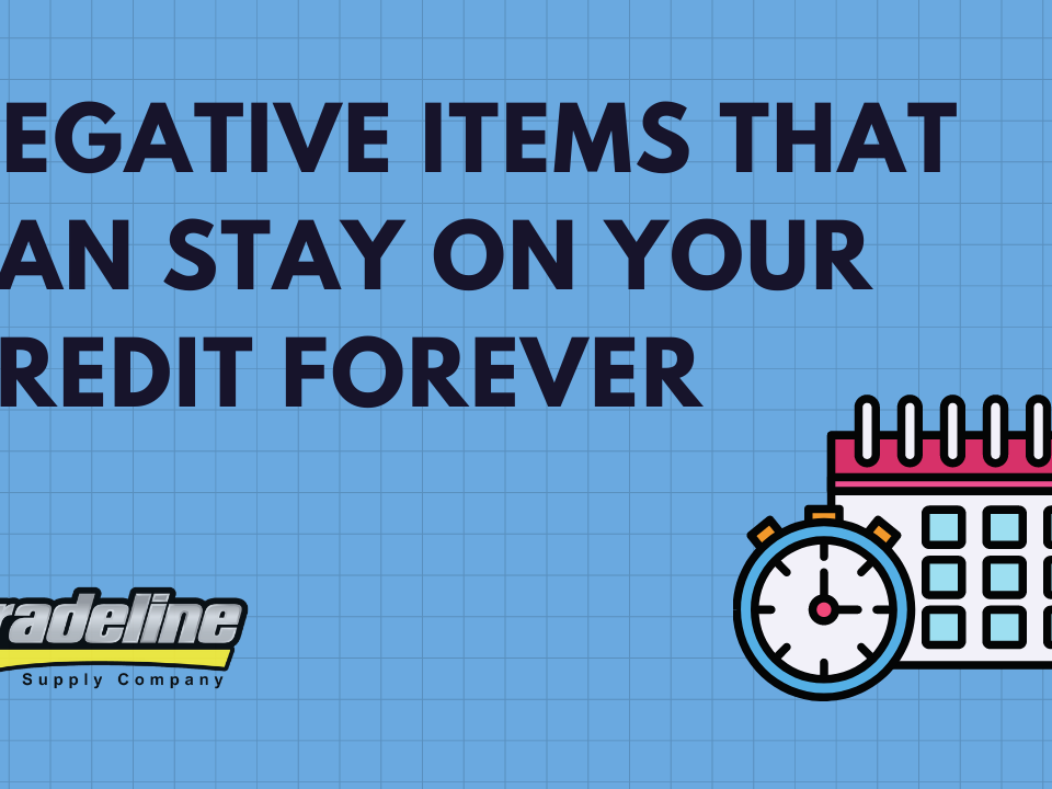 Negative Items That Can Stay on Your Credit Forever