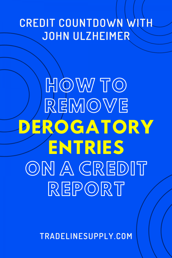 how-do-i-remove-derogatory-items-from-my-credit-report