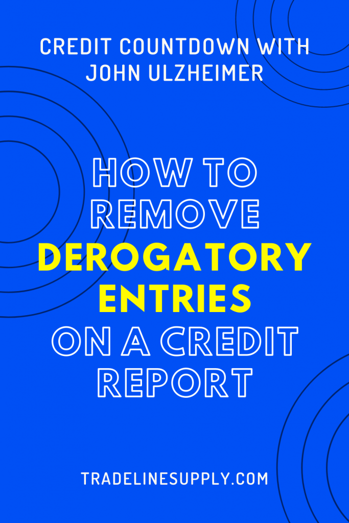 How to Remove Derogatory Entries on a Credit Report - Pinterest