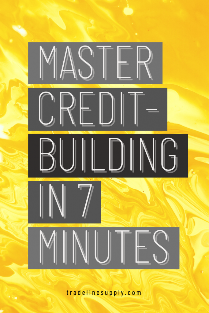 Master Credit-Building in Less Than 7 Minutes - Pinterest