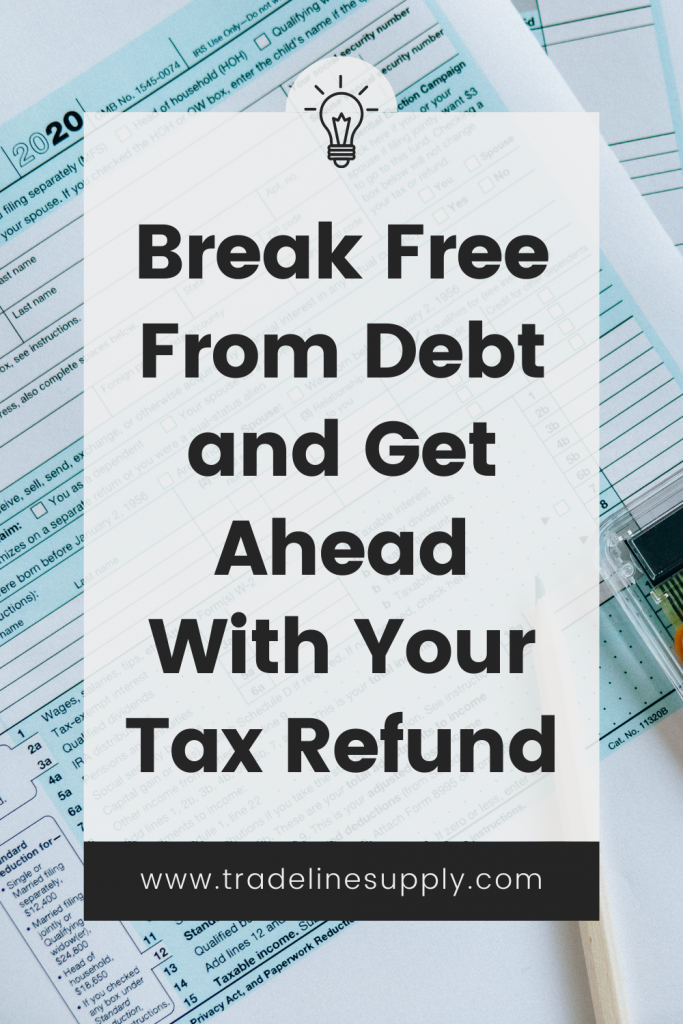 How to Break Free From Debt and Get Ahead With Your Tax Refund - Pinterest