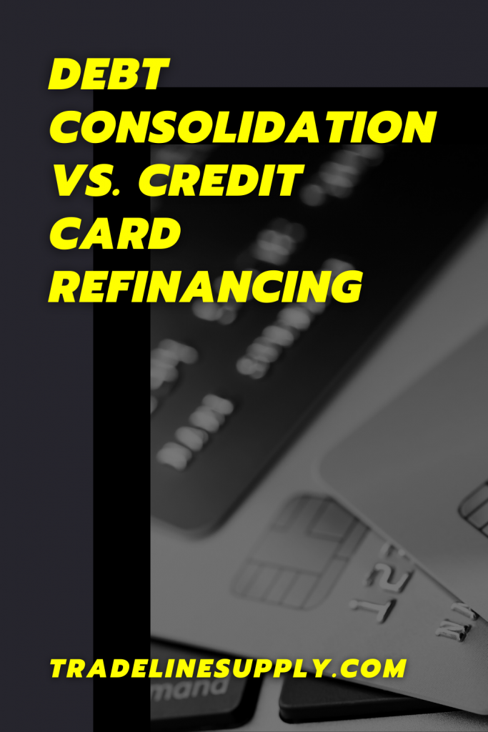 Debt Consolidation vs. Credit Card Refinancing - Pinterest