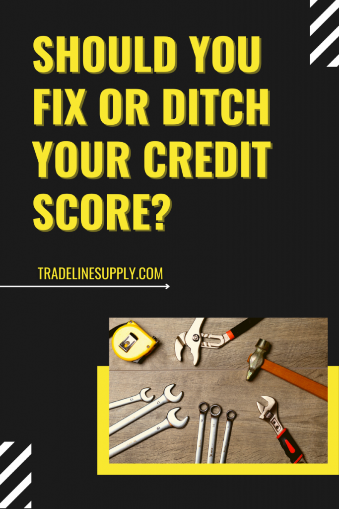 Should You Fix or Ditch Your Credit Score - Pinterest