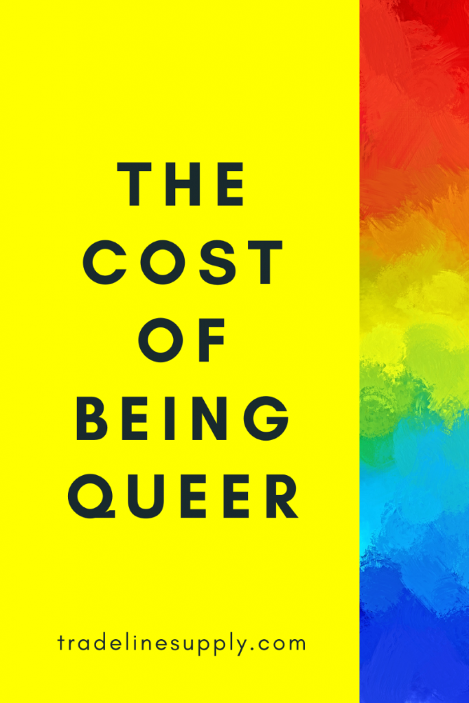 The Cost of Being Queer - Pinterest