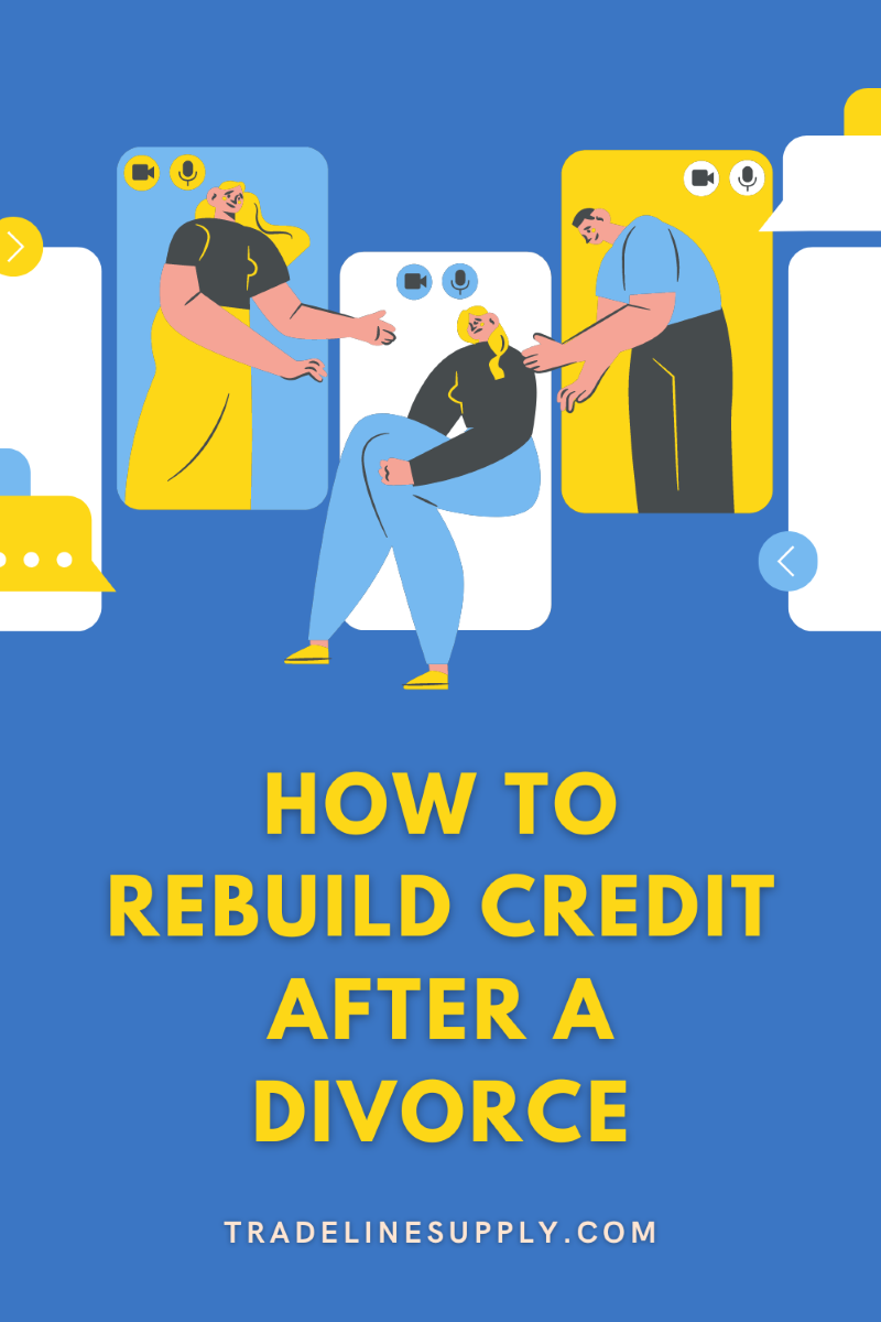 how-to-rebuild-credit-after-a-divorce-tradeline-supply-company-llc