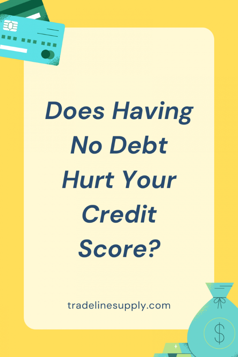 does-not-having-debt-hurt-your-credit-score-tradeline-supply-company