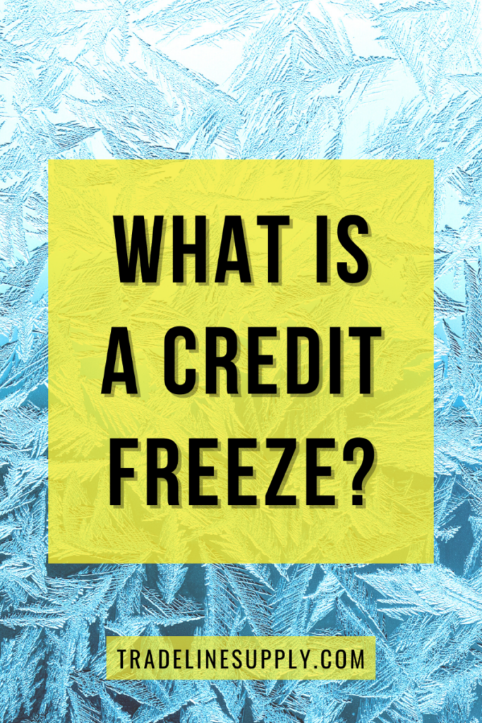 What Is A Credit Freeze On My Credit Report? | Tradeline Supply Company ...