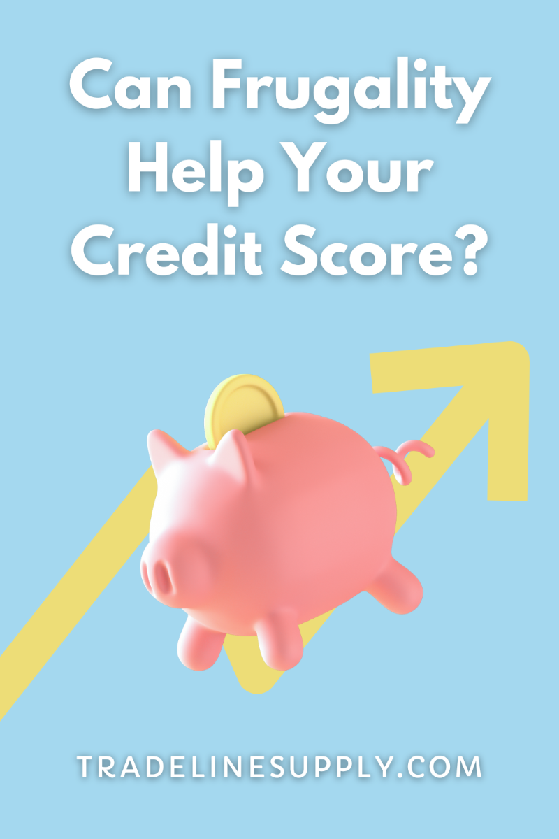 Can Frugality Help Your Credit Score Tradeline Supply Company Llc 0023