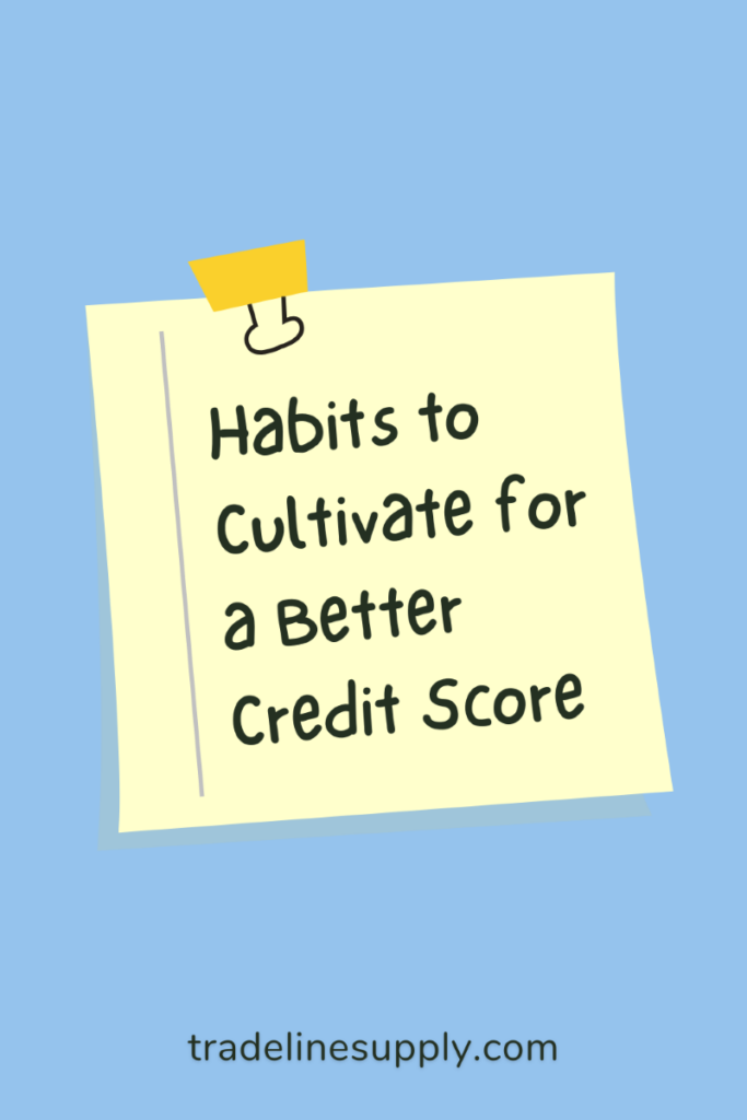 Habits to Cultivate for a Better Credit Score - Pinterest