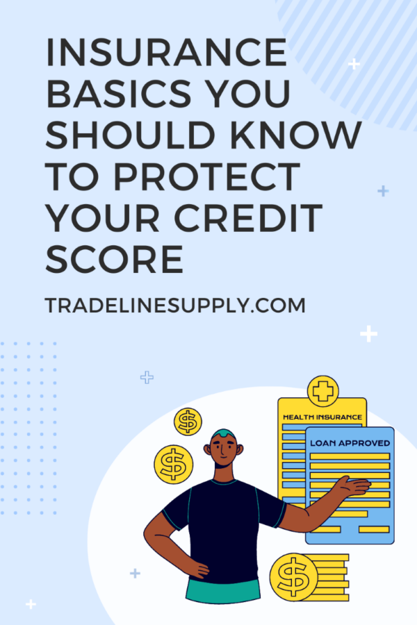 Insurance Basics You Should Know to Protect Your Credit Score