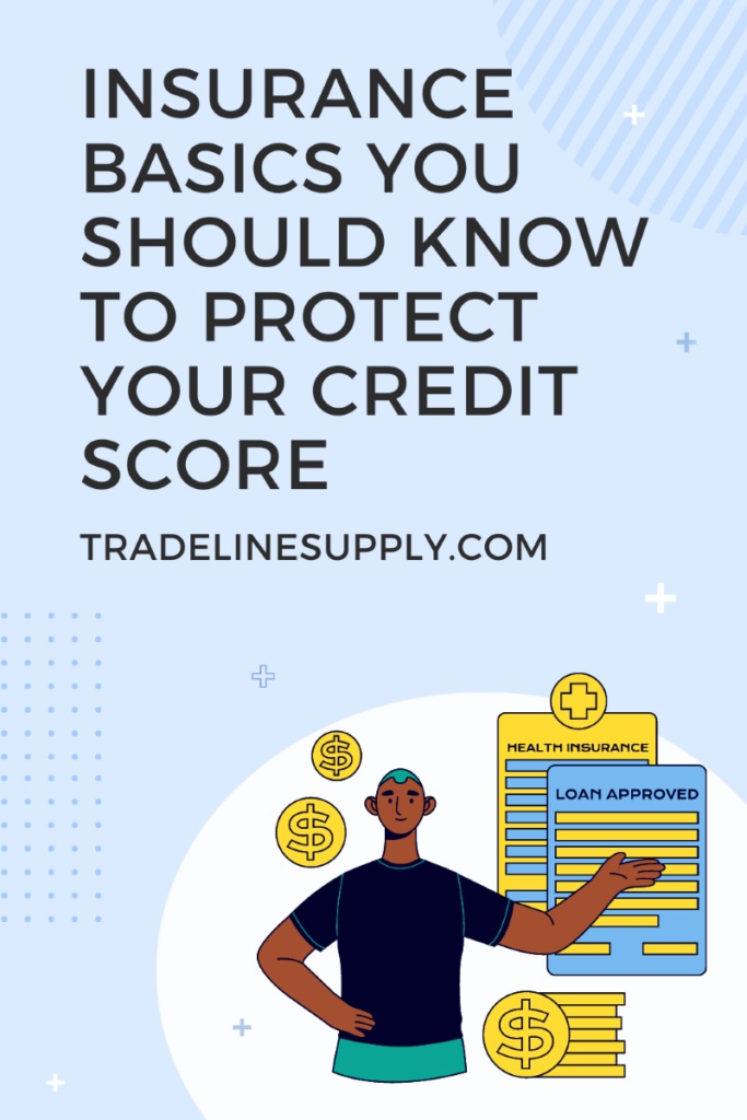 Insurance Basics You Should Know to Protect Your Credit Score - Pinterest