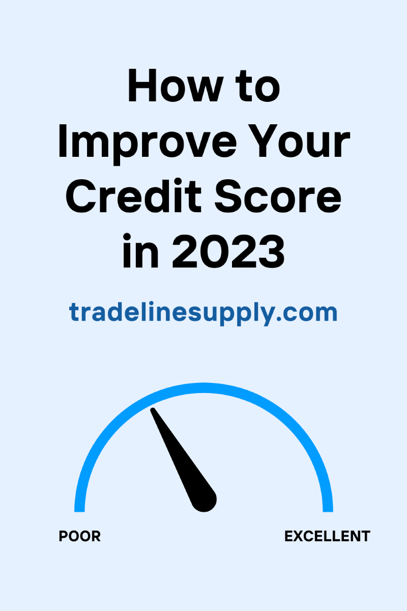 How to Improve Your Credit Score in 2023 | Tradeline Supply Company, LLC