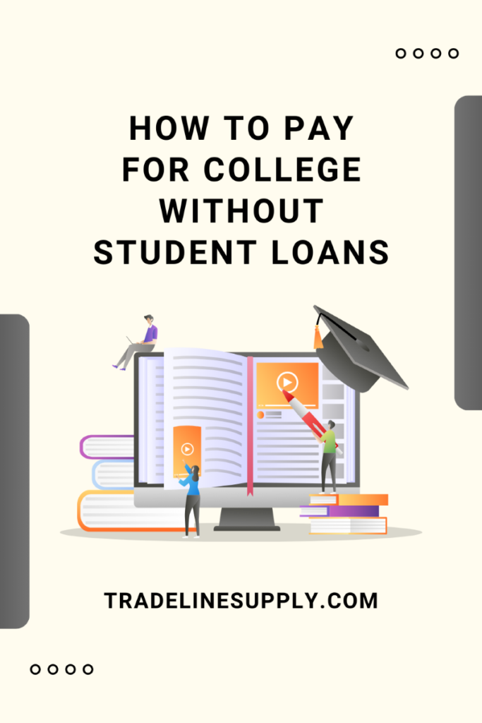 How to Pay for College Without Student Loans - Pinterest